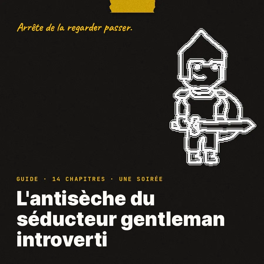 L'antisèche du séducteur gentleman introverti